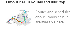 Limousine Bus Routes and Bus Stop | Routes and schedules of our limousine bus are available here.